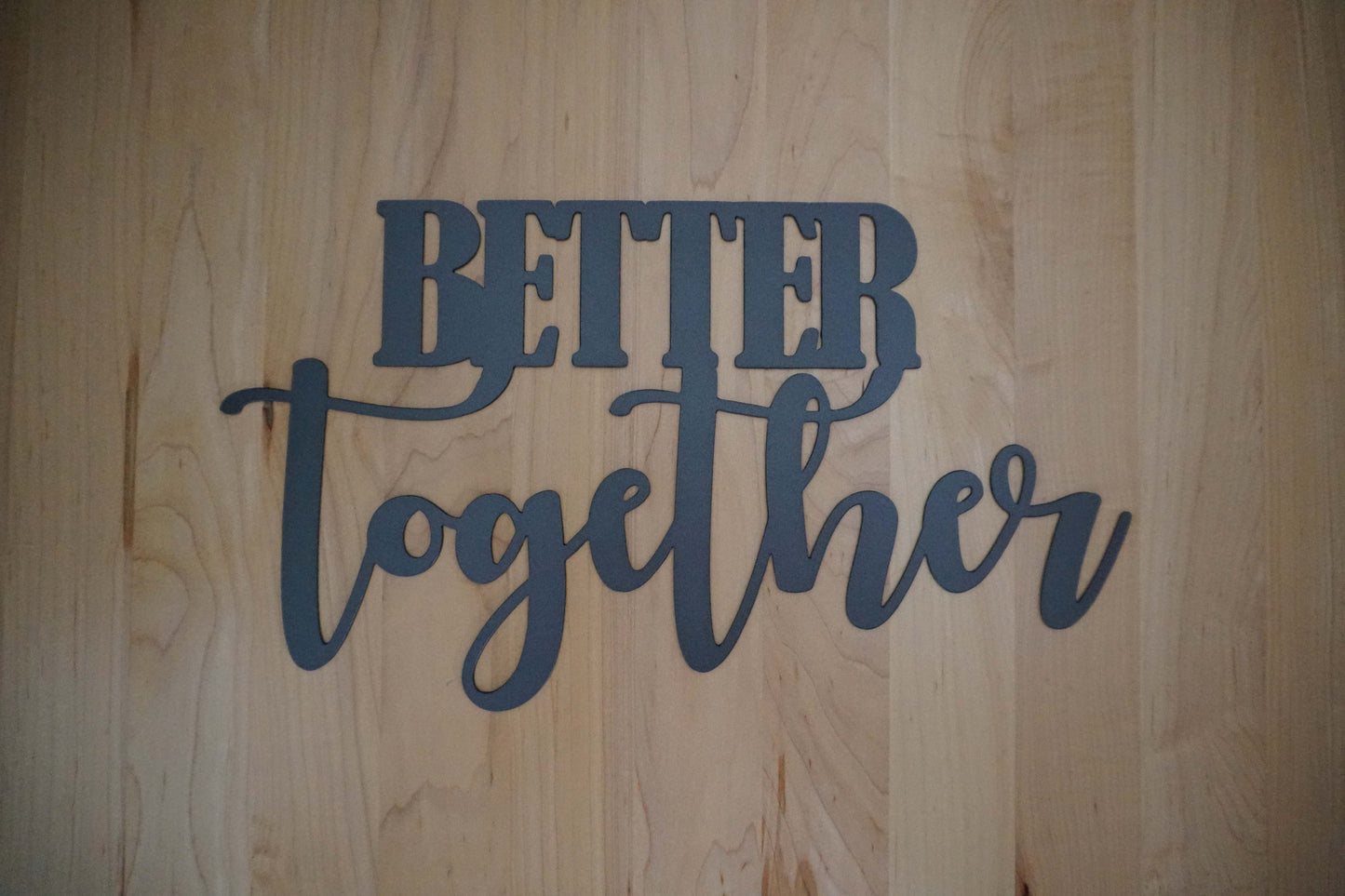 Better Together Metal Sign