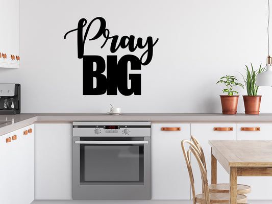 Pray Big Metal Sign