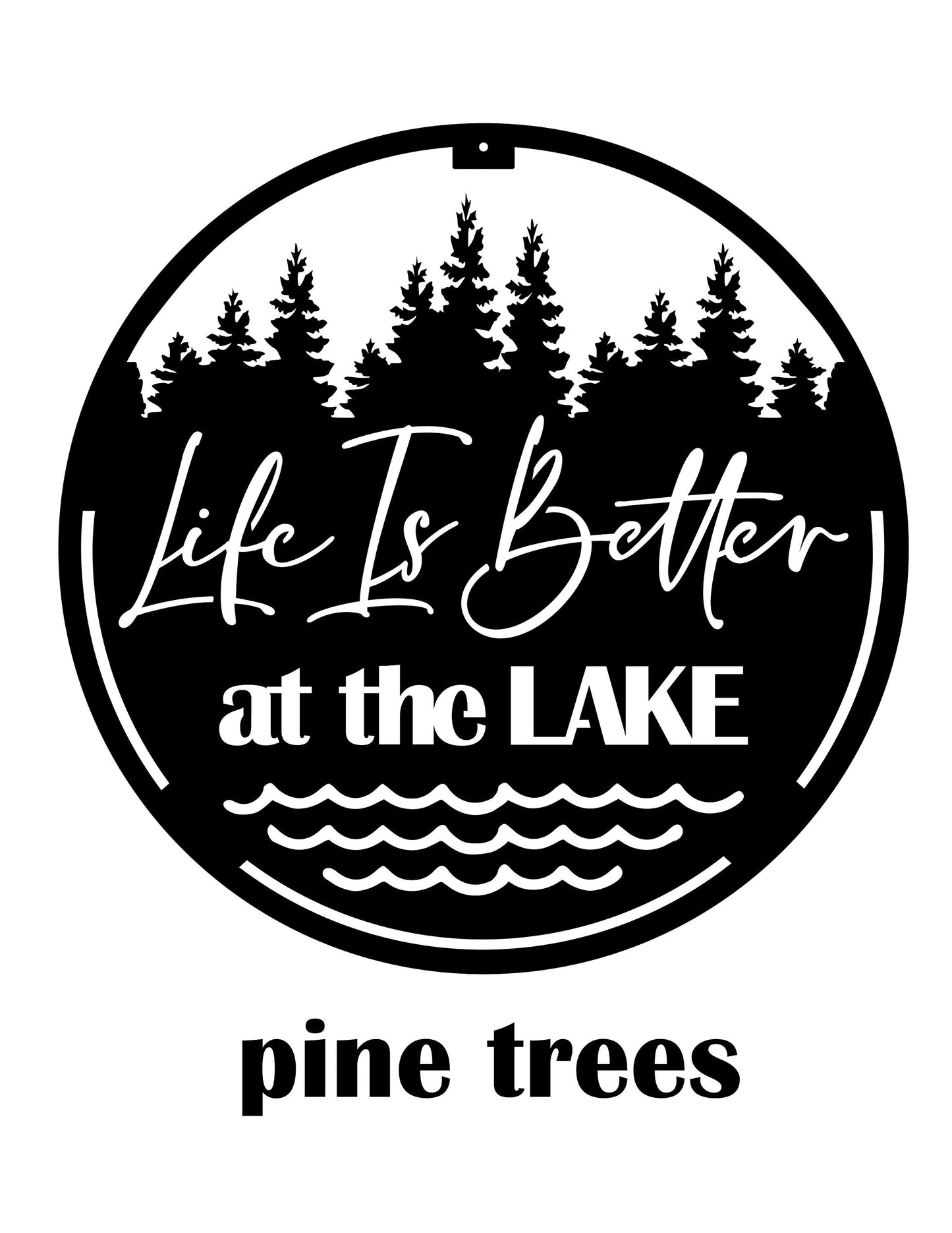 Life is Better at the Lake Metal Sign with Fisherman OR with Pine Trees