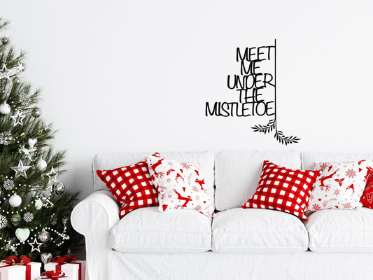 Meet Me Under the Mistletoe Sign, Under the Mistletoe Metal Sign, Holiday Decor, Christmas Sign